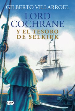 portada Lord Cochrane y el Tesoro del Selkirk (in Spanish)