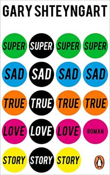 portada Super sad True Love Story: Roman. »Zum Schreien Komisch. Wenn es Nicht so Realistisch Wäre. « (Zdf Aspekte) (in German)
