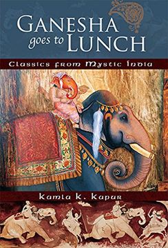 portada Ganesha Goes to Lunch: Classics From Mystic India (Mandala Classics) (en Inglés)