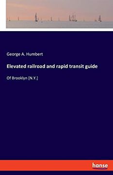 portada Elevated Railroad and Rapid Transit Guide: Of Brooklyn [N. Y. ] (en Inglés)