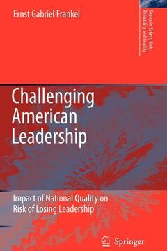 portada challenging american leadership: impact of national quality on risk of losing leadership (en Inglés)