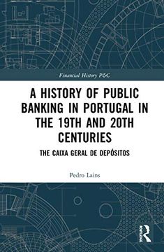 portada A History of Public Banking in Portugal in the 19Th and 20Th Centuries: The Caixa Geral de Depósitos: 28 (Financial History) (en Inglés)