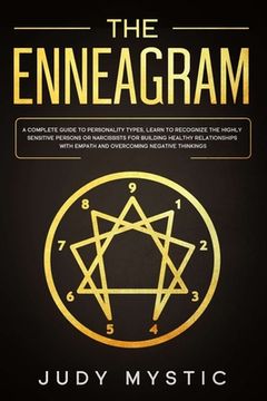 portada The enneagram: A complete guide to personality types, learn to recognize the highly sensitive persons or narcissists for building hea (en Inglés)
