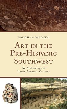 portada Art in the Pre-Hispanic Southwest: An Archaeology of Native American Cultures (en Inglés)