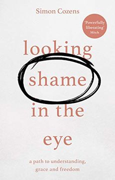 portada Looking Shame in the Eye: A Path to Understanding, Grace and Freedom (in English)