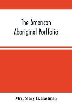 portada The American Aboriginal Portfolio (in English)