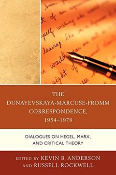 portada The Dunayevskaya-Marcuse-Fromm Correspondence, 1954-1978: Dialogues on Hegel, Marx, and Critical Theory (Studies in Marxism and Humanism) 