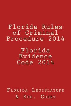 portada Florida Rules of Criminal Procedure 2014 Florida Evidence Code 2014 (in English)