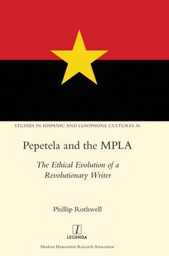 portada Pepetela and the Mpla: The Ethical Evolution of a Revolutionary Writer: 36 (Studies in Hispanic and Lusophone Cultures) (en Inglés)