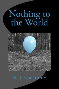 portada Nothing to the World (en Inglés)
