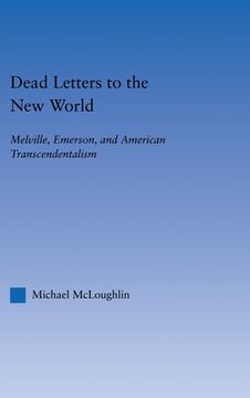 portada dead letters to the new world: melville, emerson, and american transcendentalism