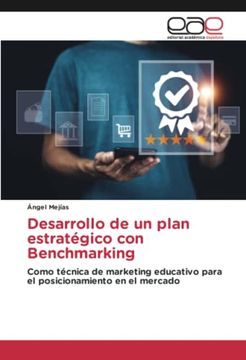 portada Desarrollo de un Plan Estratégico con Benchmarking: Como Técnica de Marketing Educativo Para el Posicionamiento en el Mercado