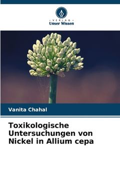 portada Toxikologische Untersuchungen von Nickel in Allium cepa (in German)