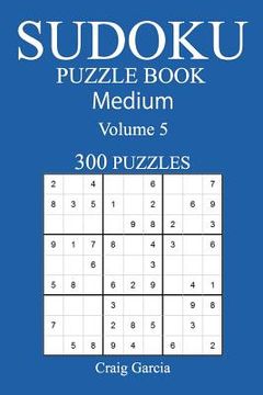 portada 300 Medium Sudoku Puzzle Book: Volume 5