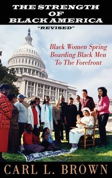 portada The Strength Of Black America "Revised": Black Women Spring Boarding Black Men To The Forefront (in English)