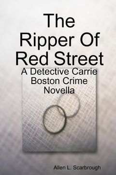 portada The Ripper of Red Street: A Detective Carrie Boston Crime Novella (en Inglés)
