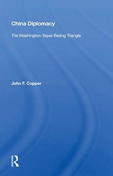 portada China Diplomacy: The Washington-Taipei-Beijing Triangle (en Inglés)