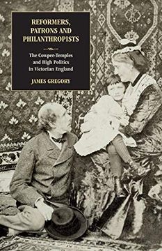 portada Reformers, Patrons and Philanthropists: The Cowper-Temples and High Politics in Victorian England (en Inglés)