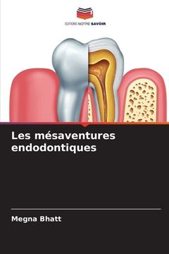portada Les mésaventures endodontiques (en Francés)