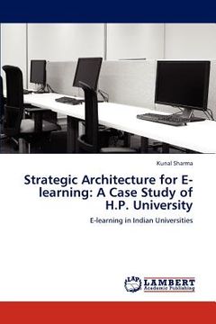 portada strategic architecture for e-learning: a case study of h.p. university (en Inglés)