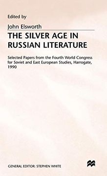 portada The Silver age in Russian Literature (Selected Papers From the Fourth World Congress for Soviet &) (en Inglés)