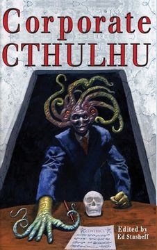 portada Corporate Cthulhu: Lovecraftian Tales of Bureaucratic Nightmare (en Inglés)
