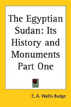 portada the egyptian sudan: its history and monuments part one (en Inglés)