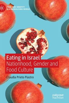 portada Eating in Israel: Nationhood, Gender and Food Culture (en Inglés)