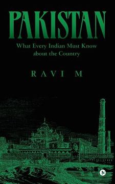 portada Pakistan-What Every Indian Must Know about the Country (en Inglés)