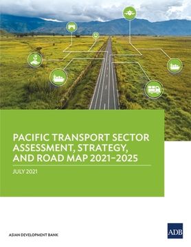portada Pacific Transport Sector Assessment, Strategy, and Road Map 2021-2025 (en Inglés)