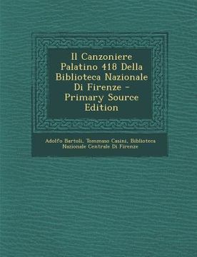 portada Il Canzoniere Palatino 418 Della Biblioteca Nazionale Di Firenze (en Italiano)