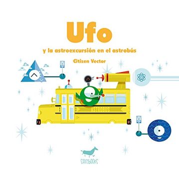 Ufo Y La Astroexcursión En El Astrobús (in Spanish)