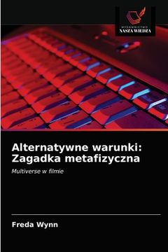 portada Alternatywne warunki: Zagadka metafizyczna (in Polaco)