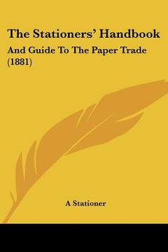 portada the stationers' handbook: and guide to the paper trade (1881)