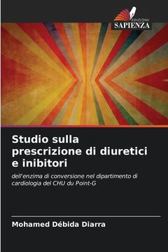 portada Studio sulla prescrizione di diuretici e inibitori (in Italian)