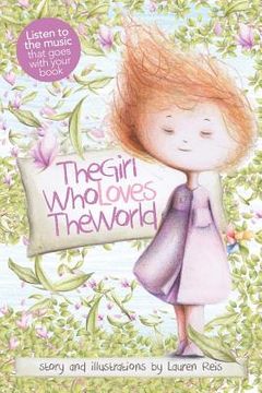 portada The Girl Who Loves The World: For those experiencing depression, bereavement or loss (en Inglés)