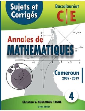 portada Annales de Mathématiques, Baccalauréat C et E, Cameroun, 2009 - 2019: Sujets et Corrigés (en Francés)