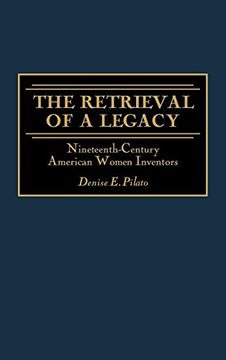 portada The Retrieval of a Legacy: Nineteenth-Century American Women Inventors (in English)