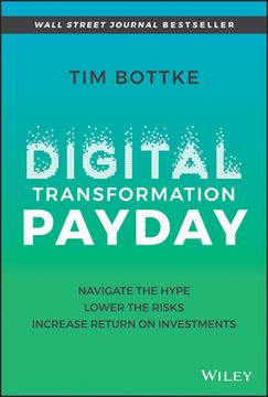 portada Digital Transformation Payday: Navigate the Hype, Lower the Risks, Accelerate Return on Investments (en Inglés)
