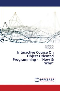 portada Interactive Course On Object Oriented Programming - "How & Why" (en Inglés)