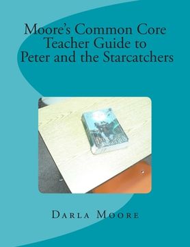 portada Moore's Common Core Teacher Guide to Peter and the Starcatchers (en Inglés)