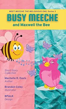 portada Busy Meeche and Maxwell the bee (Meet Meeche the Melodious Owl) 