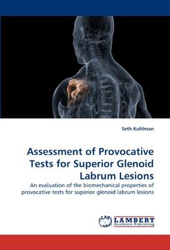 portada Assessment of Provocative Tests for Superior Glenoid Labrum Lesions: An evaluation of the biomechanical properties of provocative tests for superior glenoid labrum lesions