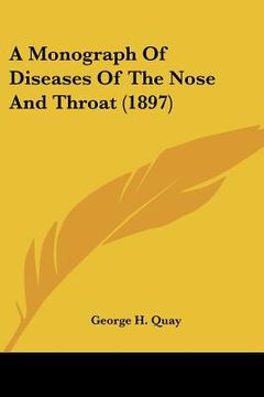 portada a monograph of diseases of the nose and throat (1897) (en Inglés)