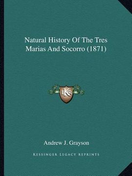 portada natural history of the tres marias and socorro (1871) (en Inglés)