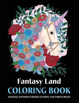 portada Fantasy Land Coloring Book: Amazing Patterns for Relaxation and Stress Relief