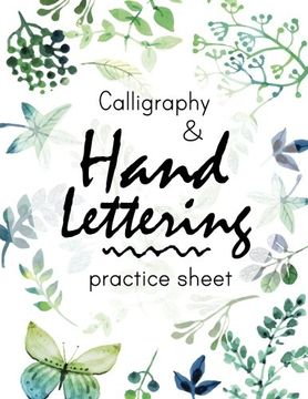 portada Calligraphy and Hand Lettering Practice Sheet: Large Print 150 Pages and Three Types of Practice: Hand Lettering Practice Sheet: Volume 1 (en Inglés)