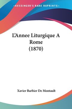 portada L'Annee Liturgique A Rome (1870) (in Italian)