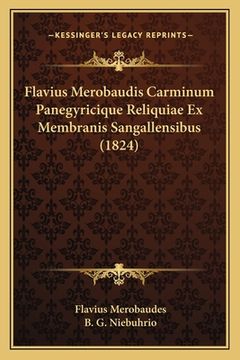portada Flavius Merobaudis Carminum Panegyricique Reliquiae Ex Membranis Sangallensibus (1824)