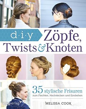 portada Zöpfe, Twists und Knoten: 35 Stylische Frisuren Schritt für Schritt Erklärt (en Alemán)